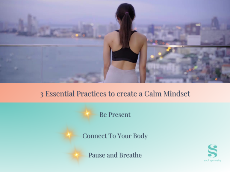3 Essential Practices To Create a Calm Mindset