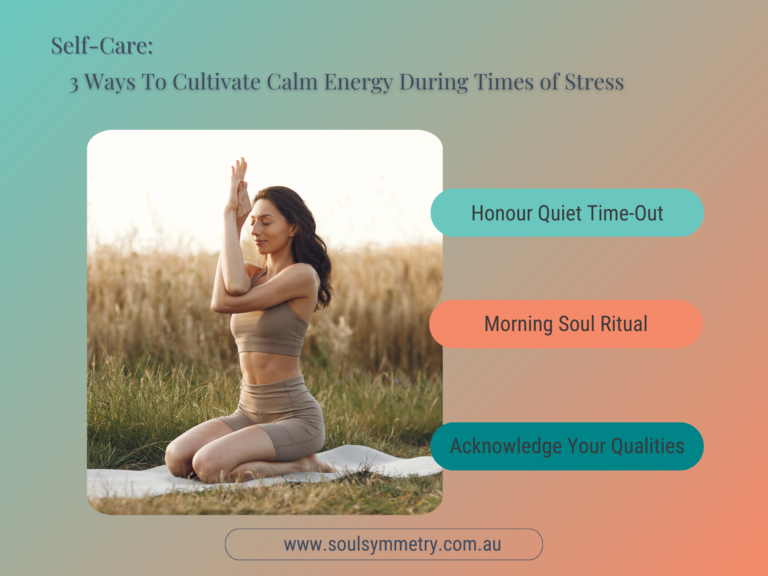 Self-Care: 3 Ways To Cultivate Calm Energy During Times of Stress
