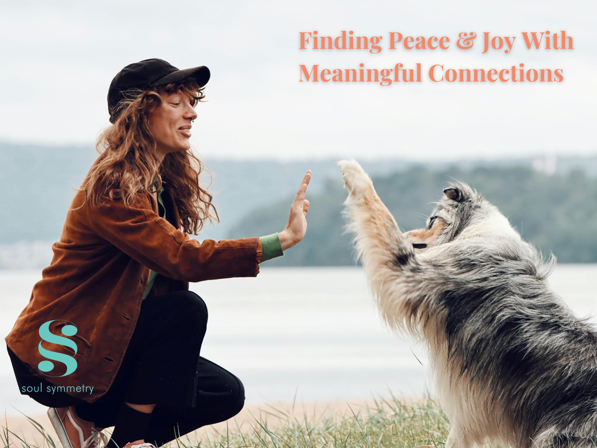 Intentional Self-Care – Finding Peace & Joy With Meaningful Connections