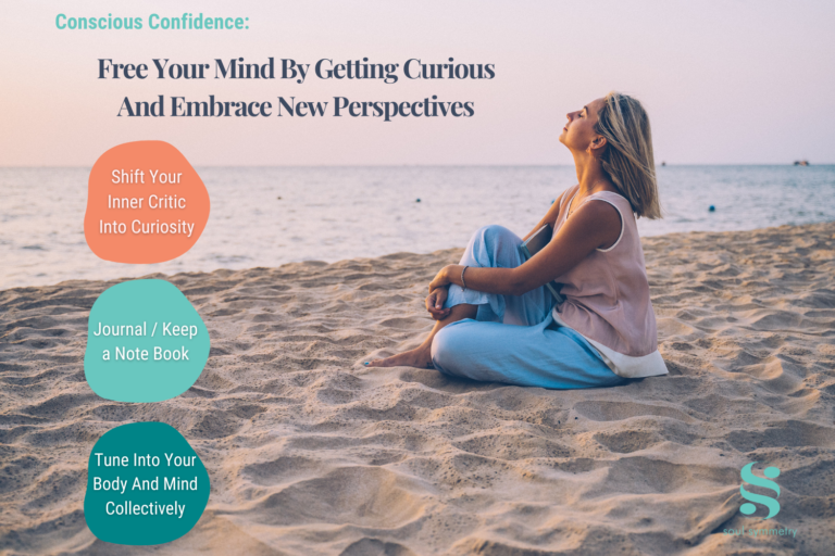 Conscious Confidence – Free Your Mind By Getting Curious And Embrace New Perspectives
